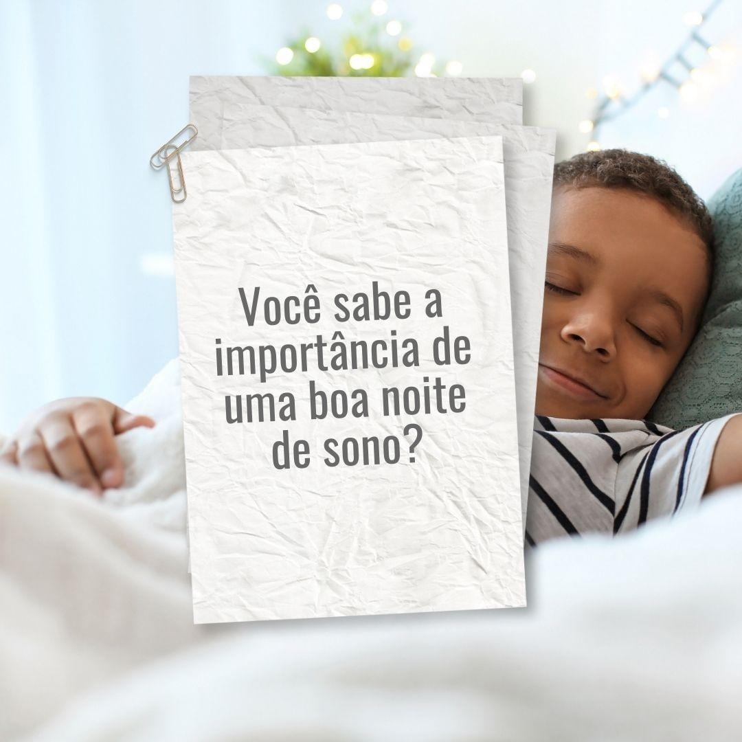 Você Sabe a Importância de uma Boa Noite de Sono? Mimosura Bebês e Crianças