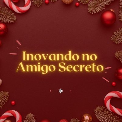 Inovando amigo secreto